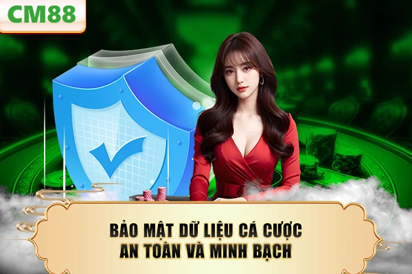 Bảo mật dữ liệu cá cược an toàn và minh bạch