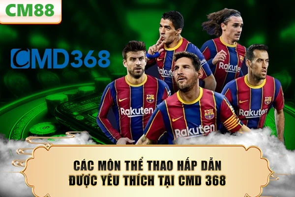 Các môn thể thao hấp dẫn được yêu thích tại CMD 368