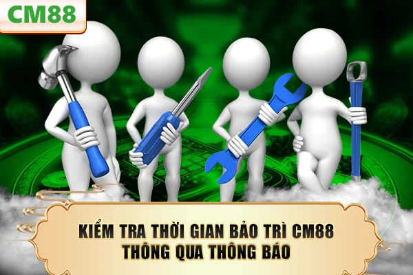 Kiểm tra thời gian bảo trì CM88 thông qua thông báo