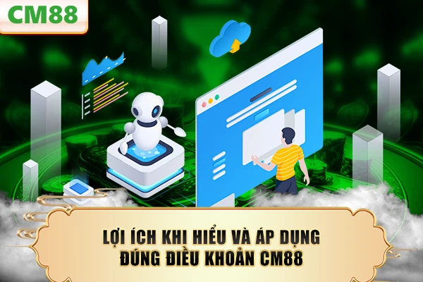 Lợi ích khi hiểu và áp dụng đúng điều khoản CM88