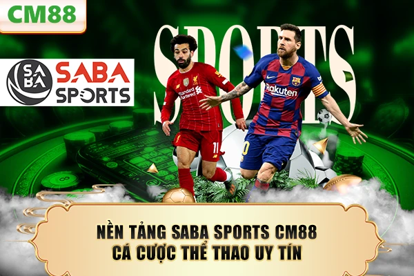Nền tảng Saba Sports CM88 cá cược thể thao uy tín