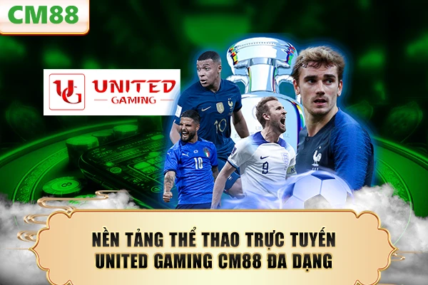 Nền tảng thể thao trực tuyến United Gaming CM88 đa dạng