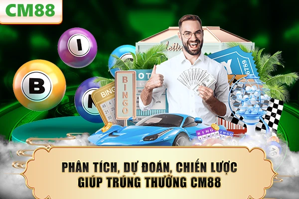Phân tích, dự đoán, chiến lược giúp trúng thưởng CM88