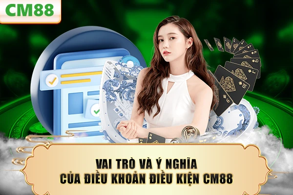 Vai trò và ý nghĩa của điều khoản điều kiện CM88